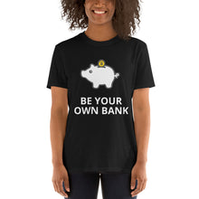 Load image into Gallery viewer, Be Your Own Bank Unisex T-Shirt